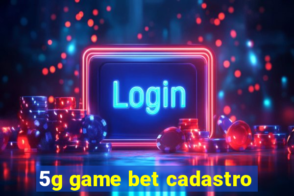 5g game bet cadastro